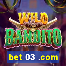 bet 03 .com